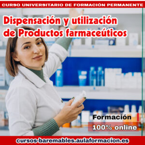 curso-universitario-especializacion-dispensacion-utilizacion-productos-farmaceuticos