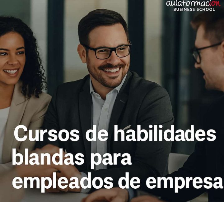 Cursos de Habilidades Blandas Bonificados para Trabajadores | Aulaformación